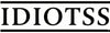 IDIOTSS