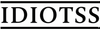 IDIOTSS